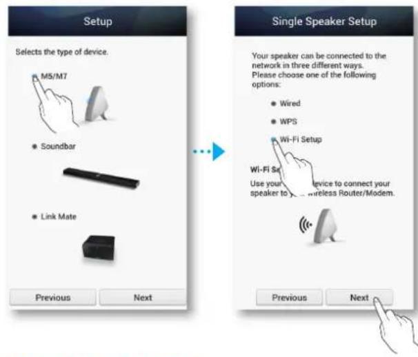 Setup Selects the type of device. M5/M7 Soundbar Link Mate Previous Next ... Single Speaker Setup Your speaker can be connected to the network in three different ways. Please choose one of the following options: Wired WPS Wi-Fi Setup Use your device to connect your speaker to wireless Router/Modem. Previous Next