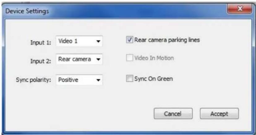 Device Settings Input 1: Video 1 Input 2: Rear camera Sync polarity: Positive ✓ Rear camera parking lines □ Video In Motion □ Sync On Green Cancel Accept