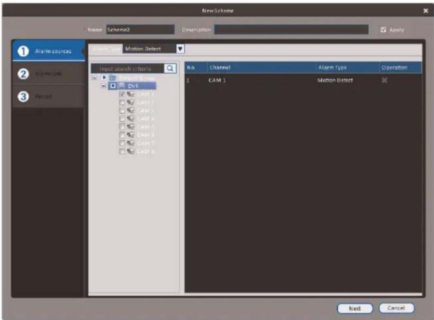 New Scheme Name Scheme2 Description Apply Alarm sources Alarm Type Motion Detect Input search criteria No Channel Alarm Type Operation 1 CAM 1 Motion Detect Next Cancel