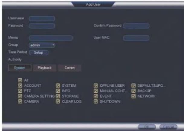 Add User Username Password Memo Group admin Time Period Setup Authority System Playback Covort All ACCOUNT SYSTEM OFFLINE USER DEFAULT&UPG... FTZ INFO MANUAL CONT...BACKUP CAMERA SETTING STOGAGE EVENT NETWORK CAMERA CLEAR LOG SHUTDOWN OK Cancel