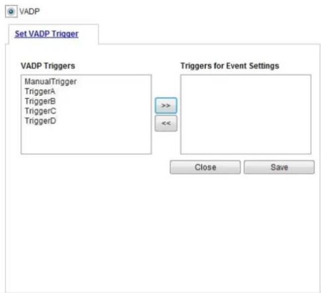 VADP Set VADP Trigger VADP Triggers ManualTrigger TriggerA TriggerB TriggerC TriggerD Triggers for Event Settings Close Save