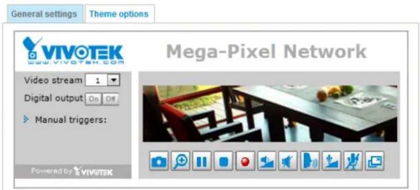 General settings Theme options VIVOTEK www.vivotek.com Video stream 1 Digital output On Off Manual triggers: Powered by VIVOTEK Mega-Pixel Network