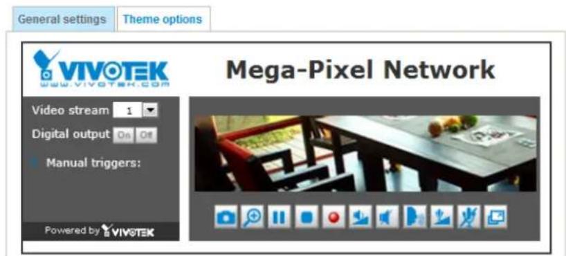 General settings Theme options VIVOTEK www.vivotek.com Video stream 1 Digital output On Off Manual triggers: Powered by VIVOTEK Mega-Pixel Network