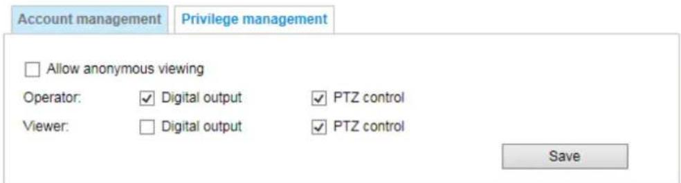 Account management Privilege management Allow anonymous viewing Operator: ✓ Digital output ✓ PTZ control Viewer: □ Digital output ✓ PTZ control Save