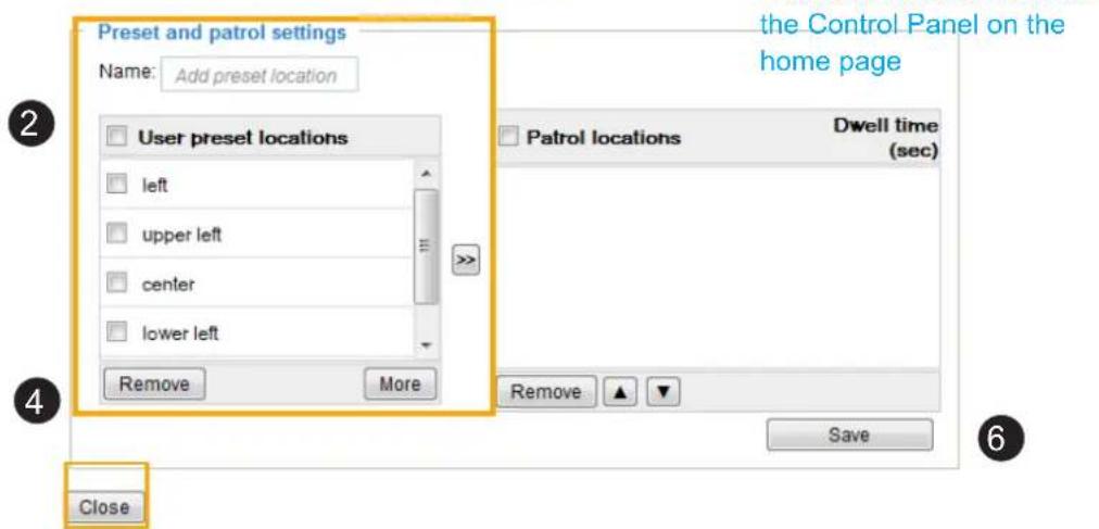 Preset and patrol settings Name: Add preset location User preset locations left upper left center lower left Remove More the Control Panel on the home page Patrol locations Dwell time (sec) Remove Save Close