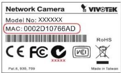 Network Camera VIVOTEK Model No: XXXXXX MAC: 0002D10766AD CE FC XXXX Pat.6, 930, 709 RoHS Made in Taiwan