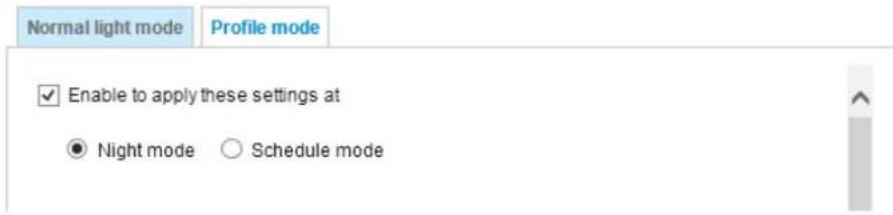Normal light mode Profile mode ✓ Enable to apply these settings at ● Night mode ○ Schedule mode