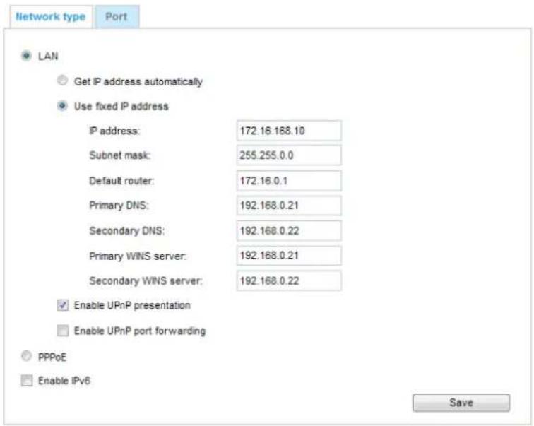 Network type Port LAN Get IP address automatically Use fixed IP address IP address: 172.16.168.10 Subnet mask: 255.255.0.0 Default router: 172.16.0.1 Primary DNS: 192.168.0.21 Secondary DNS: 192.168.0.22 Primary WINS server: 192.168.0.21 Secondary WINS server: 192.168.0.22 Enable UPnP presentation Enable UPnP port forwarding PPPoE Enable IPv6 Save