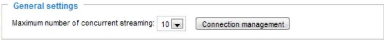 General settings Maximum number of concurrent streaming: 10 ▼ Connection management