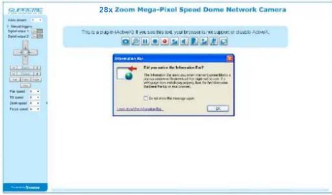 28x Zoom Mega-Pixel Speed Dome Network Camera This is a plug-in (ActiveX). If you see this text, your browser to not support or disable ActiveX. Information is? Did you notice the Information Is? The Information is required to monitor Internet System startup's job application. It should be done by the Internet. Do not use the help of your own. Is not sure the message upon. I can also use the Information is...