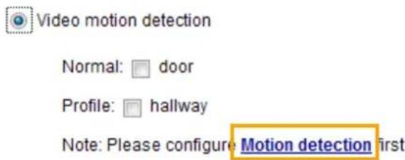 Video motion detection Normal: □ door Profile: □ hallway Note: Please configure Motion detection first