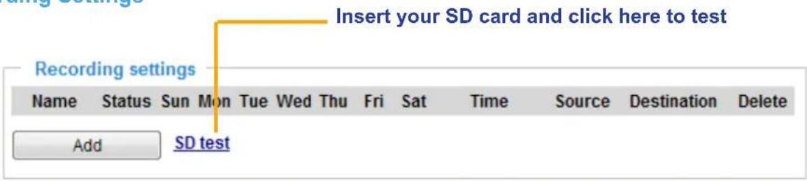 Insert your SD card and click here to test Recording settings Name Status Sun Mon Tue Wed Thu Fri Sat Time Source Destination Delete Add SD test