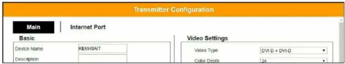 Transmitter Configuration Main Internet Port Basic Device Name KE6940AIT Description Video Settings Video Type DVI-D + DVI-D Color Depth 24