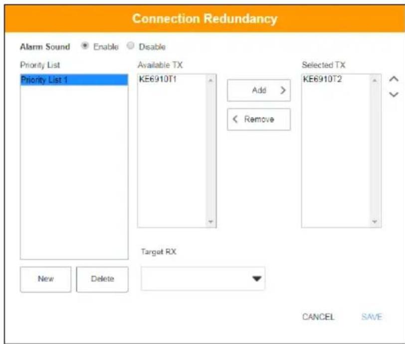 Connection Redundancy Alarm Sound Enable Disable Priority List Priority List 1 Available TX KE6910T1 Add > < Remove Target RX New Delete Selected TX KE6910T2 CANCEL SAVE