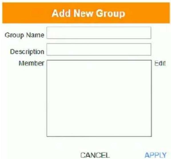 Add New Group Group Name Description Member Edit CANCEL APPLY