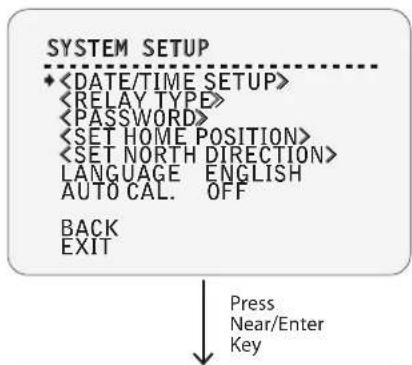 SYSTEM SETUP • LANGUAGE ENGLISH AUTO CAL. OFF BACK EXIT Press Near/Enter Key