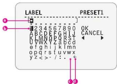 LABEL PRESET1 a b i 2 3 4 5 6 7 8 9 0 OK CANCEL K L M N O P Q R S T U V W X Y Z a b c d e f g h i j k l m n o p q r s t u v w x y z < > - / : . c d