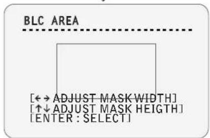 BLC AREA [←→ ADJUST MASK WIDTH] [↑↓ ADJUST MASK HEIGHT] [ENTER : SELECT]