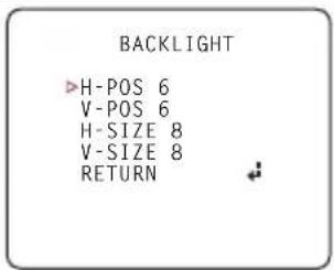 BACKLIGHT ►H-POS 6 V-POS 6 H-SIZE 8 V-SIZE 8 RETURN