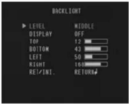 BACKLIGHT ► LEVEL MaliOLE DISPLAY OFF TOP 12 BOTTOM 43 LEFT 50 RIGHT 168 REI/INI. RETURN
