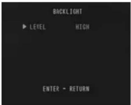 BACKLIGHT ► LEVEL HIGH ENTER - RETURN