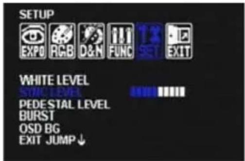 SETUP EXPO RGB D&N FUNC SET EXIT WHITE LEVEL STINC LEVEL PEDESTAL LEVEL BURST OSD BG EXIT JUMP ↓