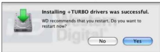 Installing +TURBO drivers was successful. WD recommends that you restart. Do you want to restart now? No Yes