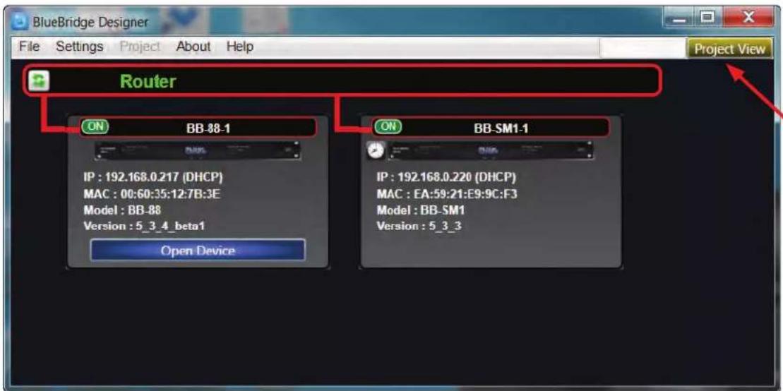 BlueBridge Designer File Settings Project About Help Project View Router ON BB-88-1 IP : 192.168.0.217 (DHCP) MAC : 00:60:35:12:7B:3E Model : BB-88 Version : 5_3_4_beta1 Open Device ON BB-SM1-1 IP : 192.168.0.220 (DHCP) MAC : EA:59:21:E9:9C:F3 Model : BB-SM1 Version : 5_3_3