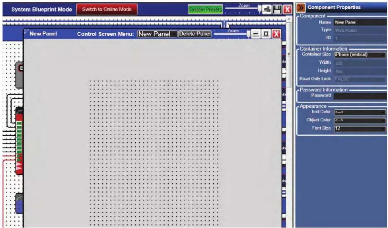 System Blueprint Mode Switch to Online Mode System Presets Zoom New Panel Control Screen Menu: New Panel Delete Panel Zoom Component Properties Component Name New Panel Type Web Panel ID 1 Container Information Container Size iPhone (Vertical) Width 320 Height 460 Read Only Lock FALSE Password Information Password Appearance Text Color <-> Object Color <-> Font Size 12