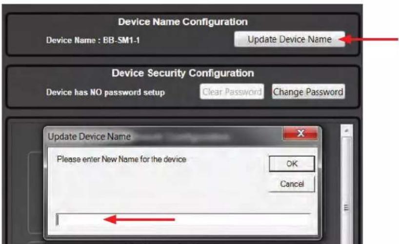 Device Name Configuration Device Name : BB-SM1-1 Update Device Name Device Security Configuration Device has NO password setup Clear Password Change Password Update Device Name Please enter New Name for the device OK Cancel