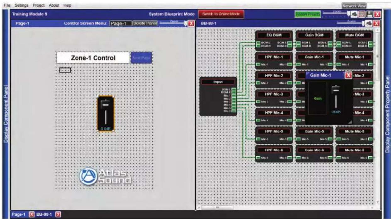File Settings Project About Help Training Module 9 System Blueprint Mode Switch to Online Mode Network View Page-1 Control Screen Menu: Page-1 Delete Panel Zone-1 BB-88-1 Display Component Panel Zone-1 Control Next Page Input EQ BGM Gain BGM Mute BGM DCM-L BGM-R BGM-R BCM-L BGM-R BGM-R BCM-L BGM-R BGM-R HPF Mic-1 Gain Mic-1 Mute Mic-1 Mic-1 Mic-1 Mic-1 Mic-1 HPF Mic-2 Gain Mic-1 Mic-2 Mic-2 Mic-2 Mic-2 HPF Mic-3 Gain Mic-1 Mic-3 Mic-3 Mic-3 Mic-3 HPF Mic-4 Gain Mic-1 Mic-4 Mic-4 Mic-4 Mic-4 HPF Mic-5 Gain Mic-5 Mic-5 Mic-5 Mic-5 Mic-5 HPF Mic-6 Gain Mic-6 Mic-6 Mic-6 Mic-6 Mic-6 Output Component Property Panel Display Component Panel Page-1 BB-88-1
