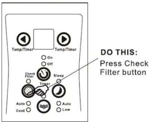 DO THIS: Press Check Filter button Temp/Timer On Off Check Filter Timer Sleep Auto Cool Auto Low