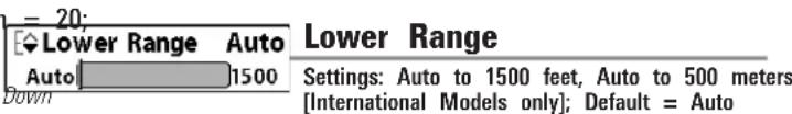 - 20: Lower Range Auto Auto 1500 Down Lower Range Settings: Auto to 1500 feet, Auto to 500 meters [International Models only]; Default = Auto