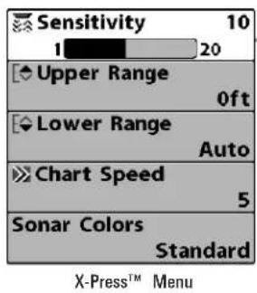 Sensitivity 10 1 20 Upper Range 0ft Lower Range Auto Chart Speed 5 Sonar Colors Standard X-Press™ Menu