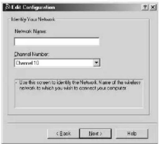 Edit Configuration Identify Your Network Network Name: Channel Number: Channel 10 - Use this screen to identify the Network Name of the wireless network to which you wish to connect your computer < Back Next > Help