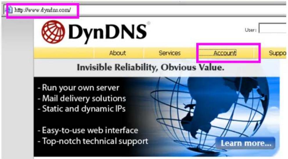 http://www.dyndns.com/ DynDNS® User: About Services Account Suppo Invisible Reliability, Obvious Value. - Run your own server - Mail delivery solutions - Static and dynamic IPs - Easy-to-use web interface - Top-notch technical support Learn more...