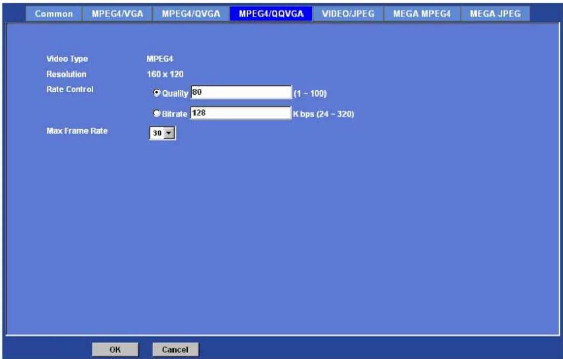 Common MPEG4/VGA MPEG4/QVGA MPEG4/QQVGA VIDEO/JPEG MEGA MPEG4 MEGA JPEG Video Type MPEG4 Resolution 160 x 120 Rate Control Quality 80 (1 ~ 100) Bitrate 128 K bps (24 ~ 320) Max Frame Rate 30 OK Cancel
