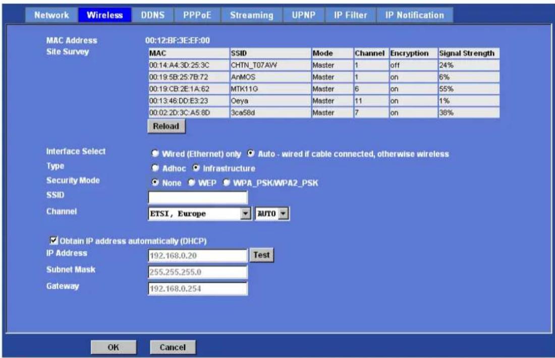 Network Wireless DDNS PPPoE Streaming UPNP IP Filter IP Notification MAC Address 00:12:BF:3E:EF:00 Site Survey MAC SSID Mode Channel Encryption Signal Strength 00:14:A4:3D:25:3C CHTN_T07AW Master 1 off 24% 00:19:5B:25:7B:72 AnMOS Master 1 on 6% 00:19:CB:2E:1A:62 MTK11G Master 6 on 55% 00:13:46:DD:E3:23 Oeya Master 11 on 1% 00:02:2D:3C:A5:8D 3ca58d Master 7 on 38% Reload Interface Select Type Security Mode SSID Channel ETSI, Europe AUTO Obtain IP address automatically (DHCP) IP Address 192.168.0.20 Test Subnet Mask 255.255.255.0 Gateway 192.168.0.254 OK Cancel