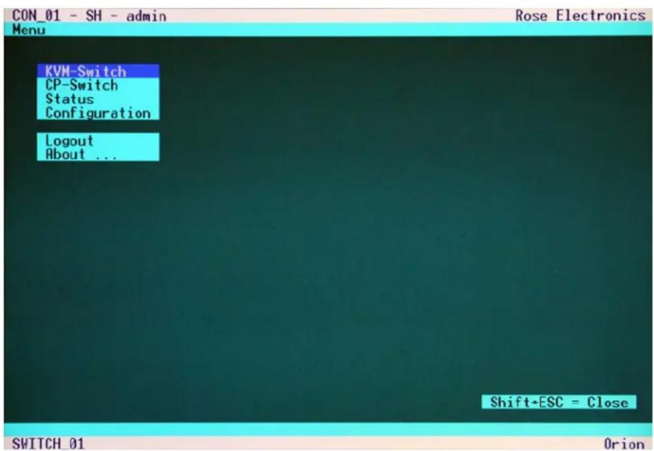 CON_01 - SH - admin Menu KVM-Switch CP-Switch Status Configuration Logout About ... Shift-ESC = Close SWITCH_01 Orion Rose Electronics