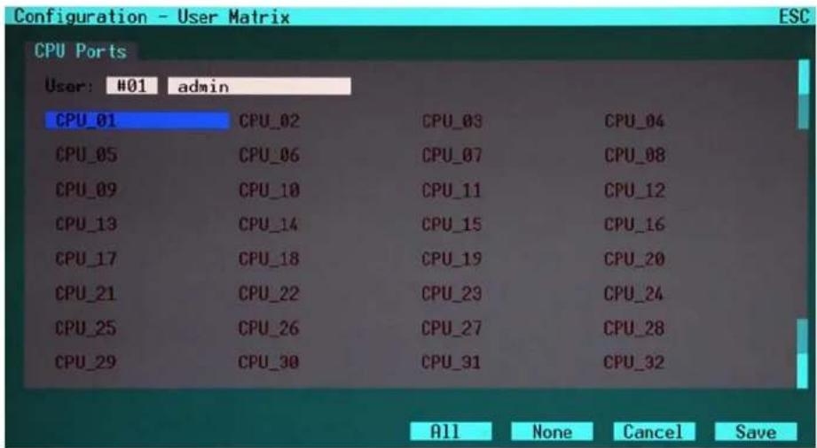 Configuration - User Matrix ESC CPU Ports User: #01 admin CPU_01 CPU_02 CPU_03 CPU_04 CPU_05 CPU_06 CPU_07 CPU_08 CPU_09 CPU_10 CPU_11 CPU_12 CPU_13 CPU_14 CPU_15 CPU_16 CPU_17 CPU_18 CPU_19 CPU_20 CPU_21 CPU_22 CPU_23 CPU_24 CPU_25 CPU_26 CPU_27 CPU_28 CPU_29 CPU_30 CPU_31 CPU_32 All None Cancel Save