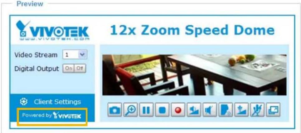 Preview VIVOTEK www.vivotek.com Video Stream 1 Digital Output On Off Client Settings Powered by VIVOTEK 12x Zoom Speed Dome