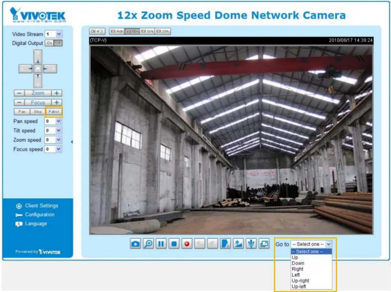 12x Zoom Speed Dome Network Camera Video Stream 1 Digital Output On Off Zoom + Focus + Pan Stop Patrol Pan speed 0 Tilt speed 0 Zoom speed 0 Focus speed 0 Client Settings Configuration Language Powered by VIVOTEK Go to -- Select one -- -- Select one -- Up Down Right Left Up-right Up-left