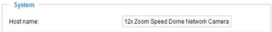 System Host name: 12x Zoom Speed Dome Network Camera