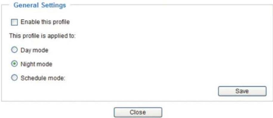 General Settings Enable this profile This profile is applied to: Day mode Night mode Schedule mode: Save Close