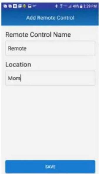 Add Remote Control Remote Control Name Remote Location Mom SAVE