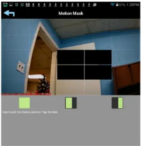 Motion Mask Use Quick De-Select and/or Tap Screen.