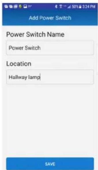 Add Power Switch Power Switch Name Power Switch Location Hallway lamp SAVE