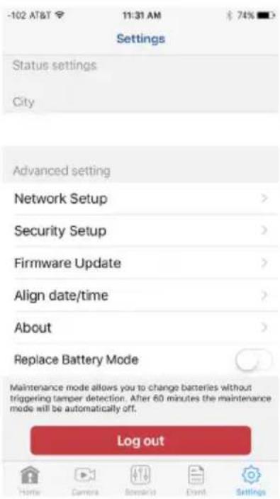 -102 AT&T 11:31 AM 74% Settings Status settings City Advanced setting Network Setup > Security Setup > Firmware Update > Align date/time > About > Replace Battery Mode Maintenance mode allows you to change batteries without triggering tamper detection. After 60 minutes the maintenance mode will be automatically off. Log out