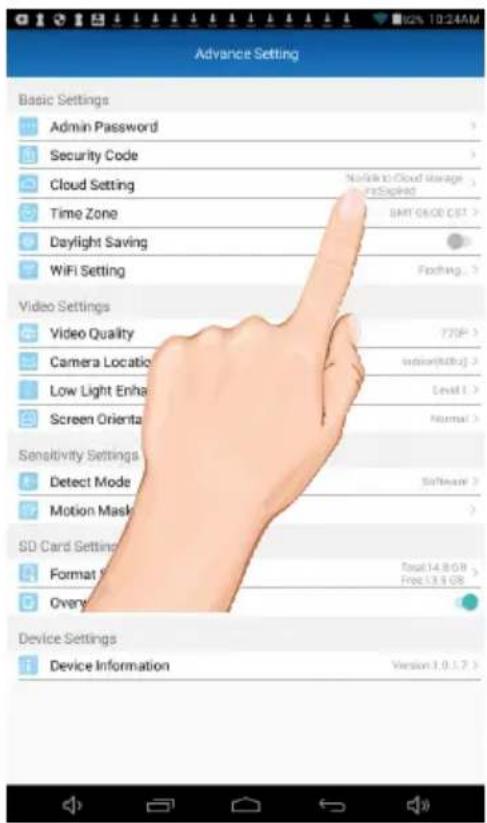 Advance Setting Basic Settings Admin Password Security Code Cloud Setting Time Zone Daylight Saving WiFi Setting Video Settings Video Quality Camera Location Low Light Enhance Screen Orienta Sensitivity Settings Detect Mode Motion Mask SD Card Settings Format Over Device Settings Device Information No link to Cloud Storage and Spired BMT 06:00 CUST > Fatching > 725P > Interior(Add) Level 1 > Normal > Software > Total 14.8 GB Freq 13.9 GB Version 1.0.1.7 >