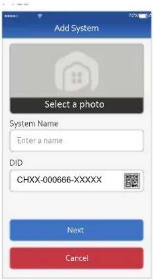 Add System Select a photo System Name Enter a name DID CHXX-000666-XXXXX Next Cancel